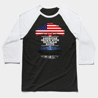 American Grown With Estonian Roots - Gift for Estonian From Estonia Baseball T-Shirt